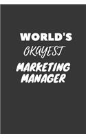 World's Okayest Marketing Manager Notebook: Lined Journal, 120 Pages, 6 x 9, Funny Dream Job, Starting New Career Gag Gift Journal Matte Finish