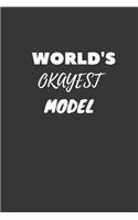 World's Okayest Model Notebook: Lined Journal, 120 Pages, 6 x 9, Funny Dream Job, Starting New Career Gag Gift Journal Matte Finish