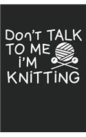 Don't Talk To Me I'm Knitting