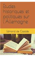 Etudes Historiques Et Politiques Sur l'Allemagne