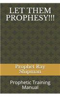 Let Them Prophesy!!!