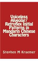 Voiceless Alveolar/Retroflex Initial Patterns in Mandarin Chinese Characters