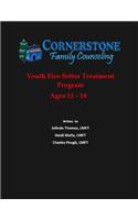 Cornerstone Family Counseling Youth Fire-setter Prevention Program Ages 11-14