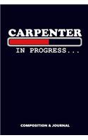 Carpenter in Progress