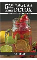 52 Recetas de Aguas Detox: que te harán Perder Peso y Ganar Salud