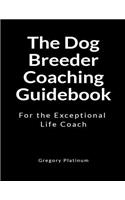 The Dog Breeder Coaching Guidebook