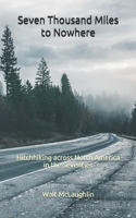 Seven Thousand Miles to Nowhere