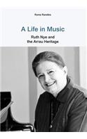 Life in Music Ruth Nye and the Arrau Heritage