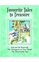 Favourite Tales to Treaaure: Jack and the Beanstalk, the Adventures of Tom Thumb, and the Three Little Pigs.