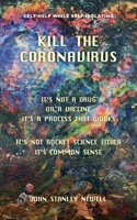 Kill the Coronavirus