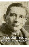 A.M. Burrage - Seeker To The Dead