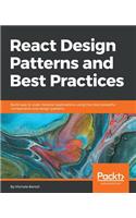 React Design Patterns and Best Practices: Build easy to scale modular applications using the most powerful components and design patterns