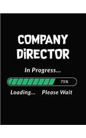 Company Director in Progress Loading Please Wait: Company Director Student Appreciation Blank Line Notebook (8.5 X 11 - 110 Blank Pages)