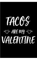 Tacos Are My Valentine: 6x9 Notebook, Ruled, Funny Taco Lover, Valentine's Day, Draw and Write Journal, Diary, Composition Book
