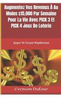 Augmentez Vos Revenus À Au Moins $15,000 Par Semaine Pour La Vie Avec PICK 3 Et PICK 4 Jeux De Loterie