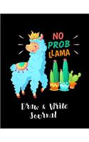 No Prob Llama Draw & Write: Kindergarten Draw and Write Journal for Kids, Large Composition Notebook