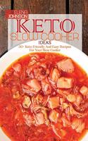 Keto Slow Cooker Ideas: 50+ Keto Friendly And Easy Recipes For Your Slow Cooker