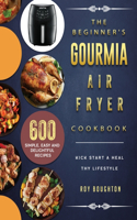 Beginner's Gourmia Air Fryer Cookbook