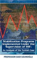Stabilization Programs Implemented Under the Supervision of IMF: An Analysis of the Turkish Case
