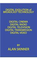 Digital Evolution of Broadcast Technology