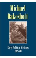 Michael Oakeshott: Early Political Writings 1925-30: A Discussion of Some Matters Preliminary to the Study of Political Philosophy' and 'The Philosophical Approach to Politics