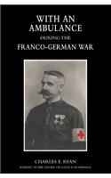 With an Ambulance During the Franco-German War 1870-1871: (English)
