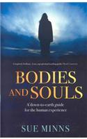 Bodies & Souls: A Down-To-Earth Guide to the Human Experience