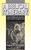 A Biblical Itinerary: In Search of Method, Form and Content - Essays in Honor of George W. Coats: No. 240. (Journal for the Study of the Old Testament Supplement S.)