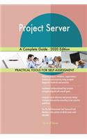 Project Server A Complete Guide - 2020 Edition