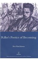 Rainer Maria Rike, 1893-1908: Poetry as Process - A Poetics of Becoming
