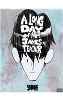 Long Day of Mr. James - Teacher