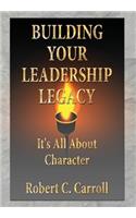 Building Your Leadership Legacy
