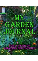 My Garden Journal: For a Year of Amazing Discoveries