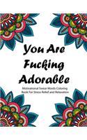 You are Fucking Adorable