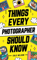 Things Every Photographer Should Know