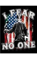 I Fear No One