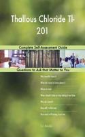 Thallous Chloride Tl-201; Complete Self-Assessment Guide