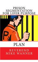 Prison Segmentation For Lifer Purpose Plan