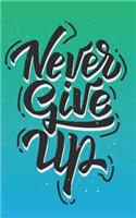 Never Give Up: Graduation Guest Book Keepsake