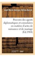 Des Pouvoirs Des Agents Diplomatiques Et Consulaires En Matière d'Actes de Naissance Et de Mariage