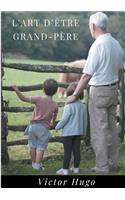 L'Art d'être grand-père: Un recueil de 27 poèmes de Victor Hugo dédié à ses petits enfants (édition intégrale)