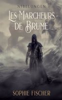 Les Marcheurs de Brume: Nibelungen 1