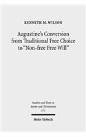 Augustine's Conversion from Traditional Free Choice to 