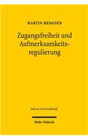 Zugangsfreiheit und Aufmerksamkeitsregulierung: Zur Reichweite Des Gebots Der Gewahrleistung Freier Meinungsbildung Am Beispiel Algorithmengestutzter Zugangsdienste Im Internet