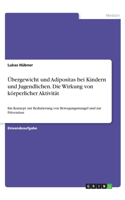 Übergewicht und Adipositas bei Kindern und Jugendlichen. Die Wirkung von körperlicher Aktivität