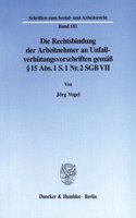 Die Rechtsbindung Der Arbeitnehmer an Unfallverhutungsvorschriften Gemass 15 Abs. 1 S. 1 Nr. 2 Sgb VII