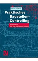Praktisches Baustellen-Controlling: Handbuch Fur Bau- Und Generalunternehmen