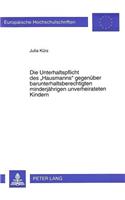 Die Unterhaltspflicht des «Hausmanns» gegenueber barunterhaltsberechtigten minderjaehrigen unverheirateten Kindern