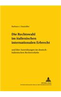 Die Rechtswahl Im Italienischen Internationalen Erbrecht: Und Ihre Auswirkungen Im Deutsch-Italienischen Rechtsverkehr