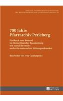 700 Jahre Pfarrarchiv Perleberg: Findbuch Zum Bestand Im Domstiftsarchiv Brandenburg Mit Einer Edition Der Nachreformatorischen Stiftungsurkunden